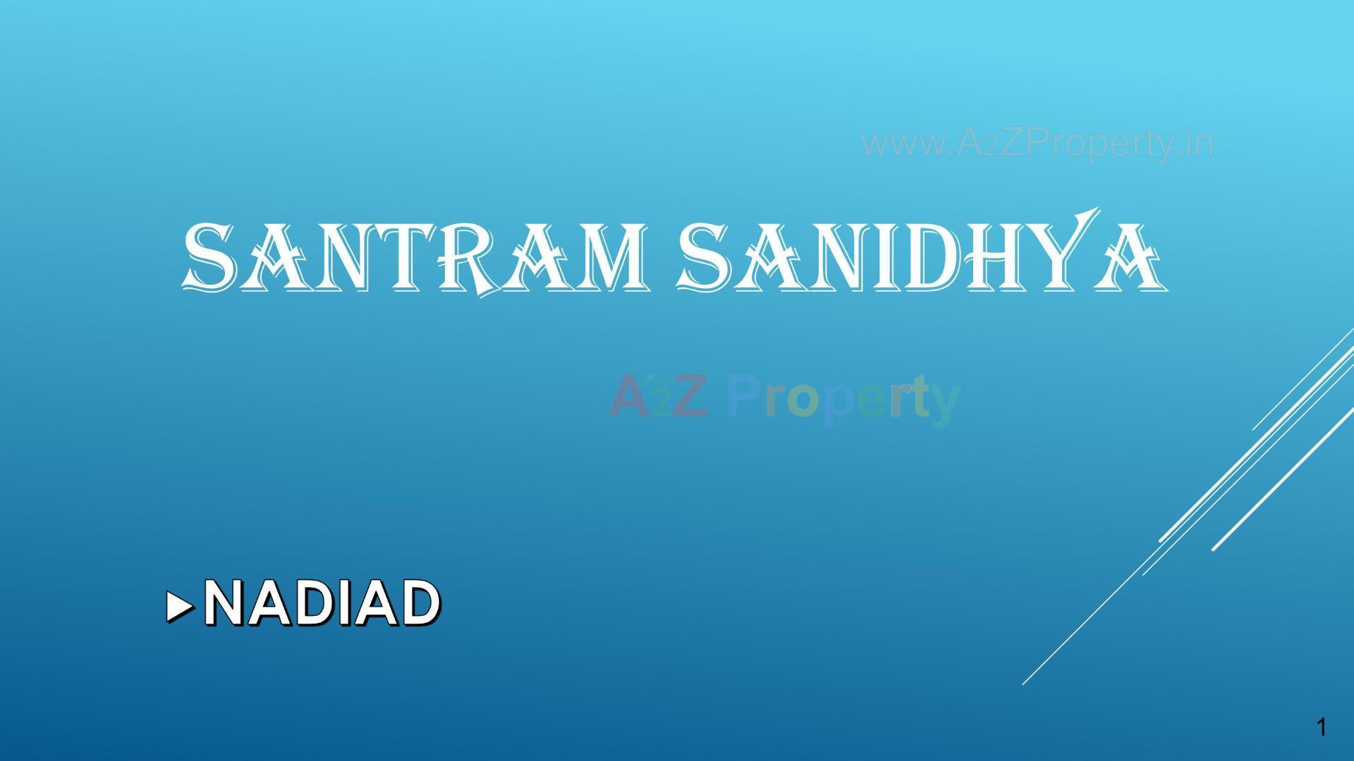  of real estate project Santram Sanidhya located at Nadiad, Kheda, Gujarat